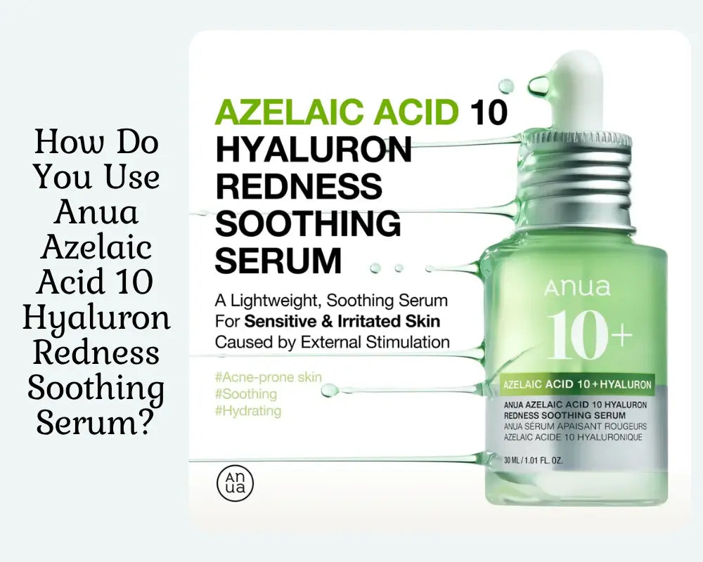 Anua Azelaic Acid 10 Hyaluron Redness Soothing Serum 30ml: What It Is, Who It's For, and How It Helps Calm Redness and Breakouts