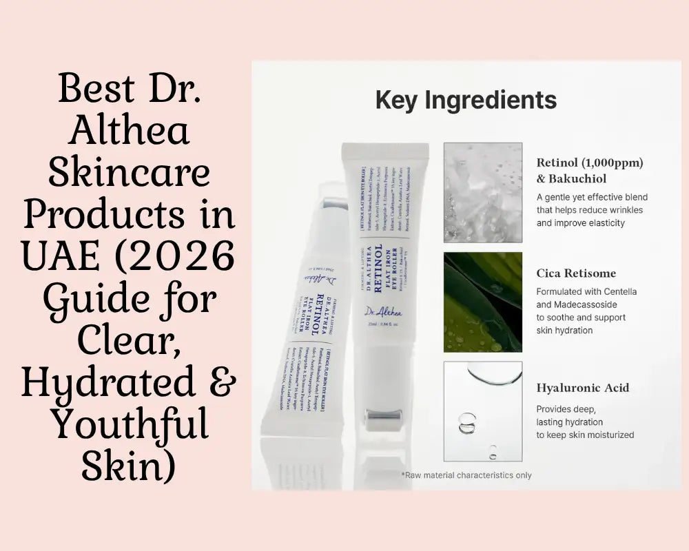 Best Dr. Althea Skincare Products in UAE (2026 Guide for Clear, Hydrated & Youthful Skin)