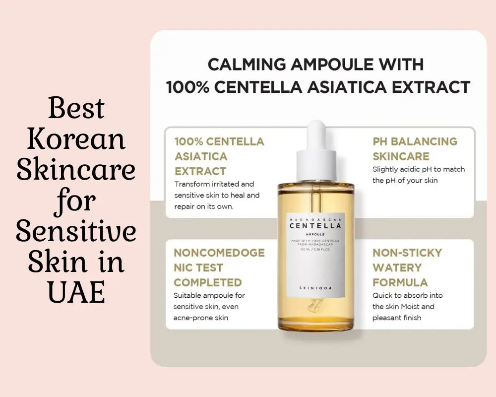 Best Korean Skincare for Sensitive Skin in UAE (Calming & Hydrating Solutions)