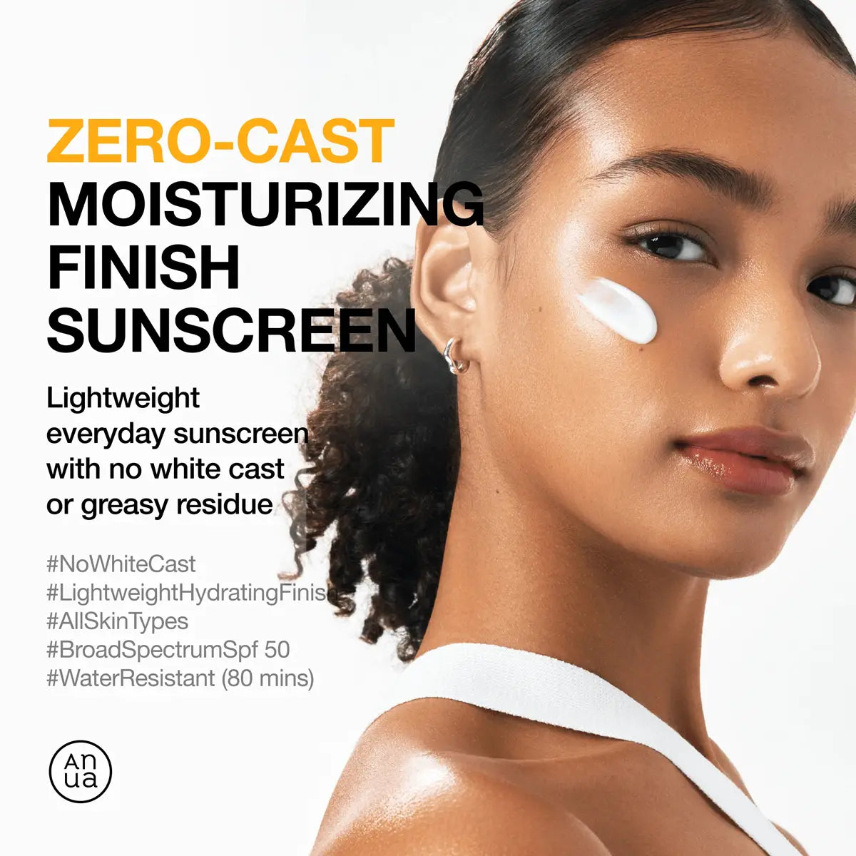 Woman with sunscreen on her face and text about Zero-Cast moisturizing finish sunscreen.