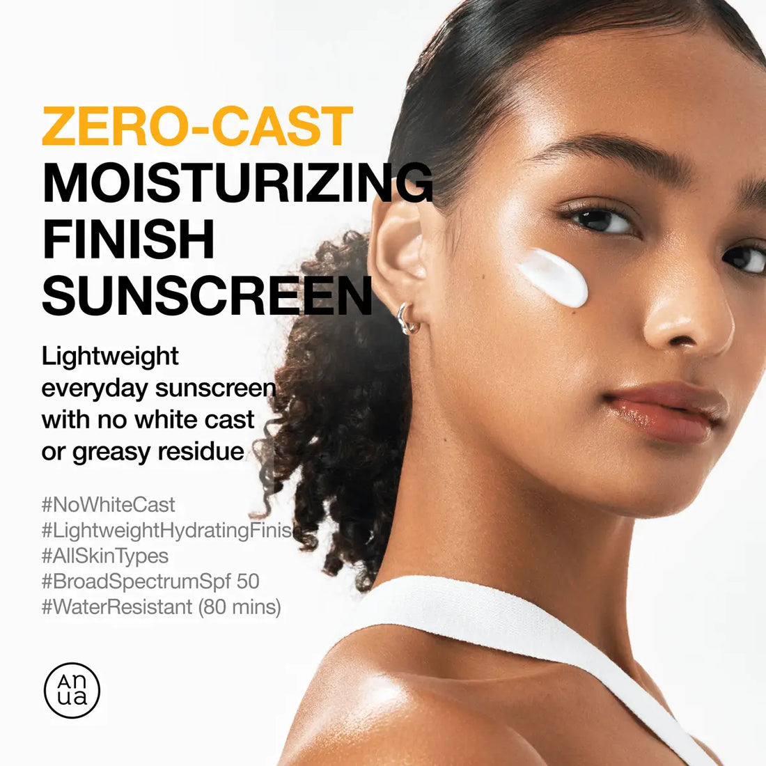 Woman with sunscreen on her face and text about Zero-Cast moisturizing finish sunscreen.