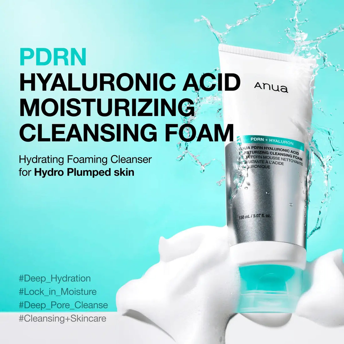 Anua PDRN Hyaluronic Acid Moisturizing Cleansing Foam tube shown on a bright aqua background with text overlays, white foam at the bottom, and a water splash graphic behind the product.