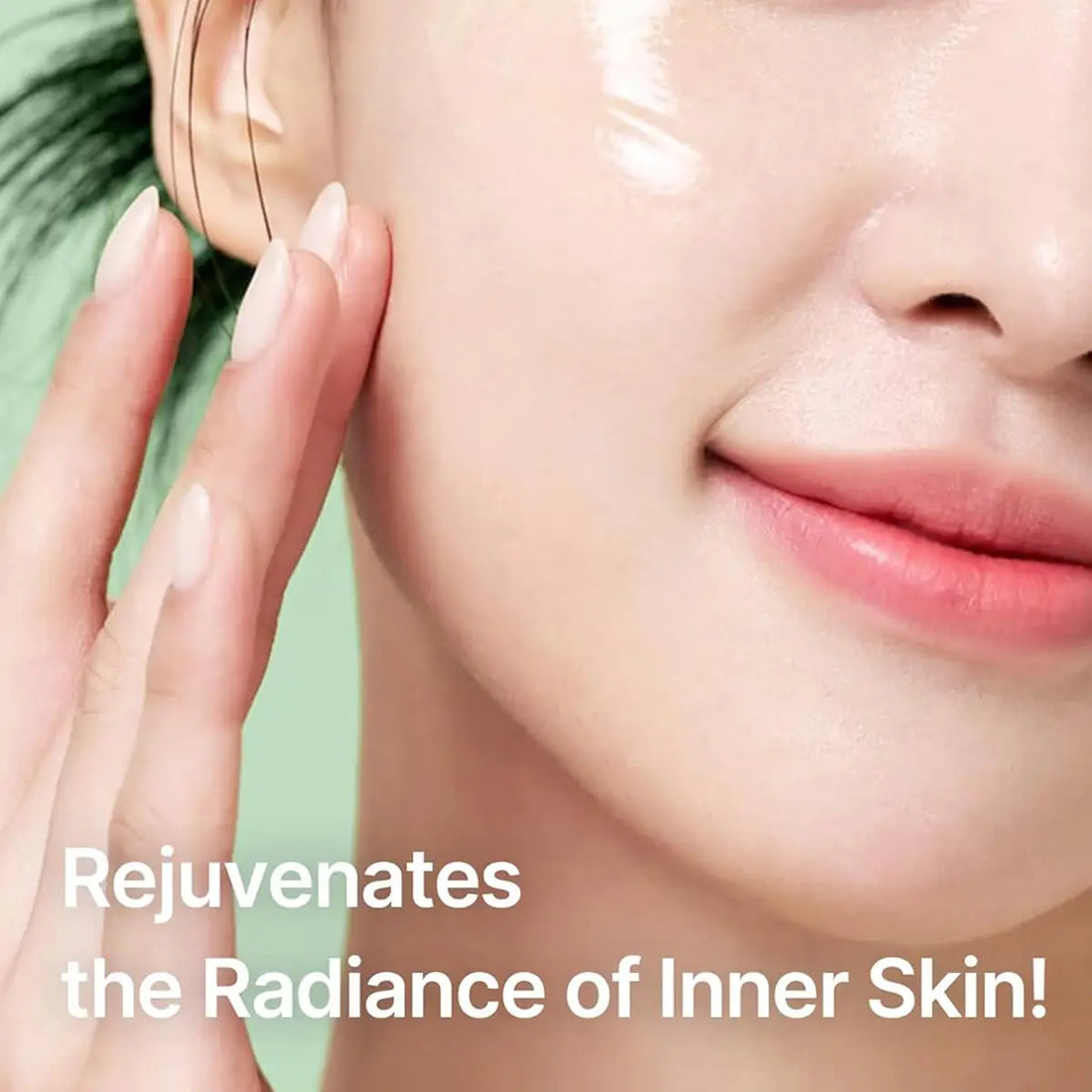 Close-up of a person's face with text 'Rejuvenates the Radiance of Inner Skin!' on a light green background