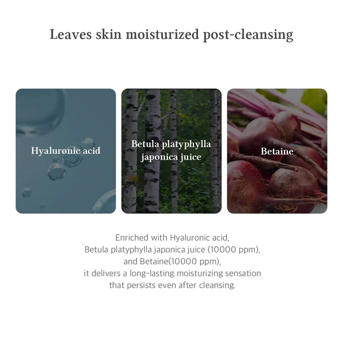Product packaging with images of hyaluronic acid, Betula platyphylla japonica juice, and betaine, along with text about skin moisturization.