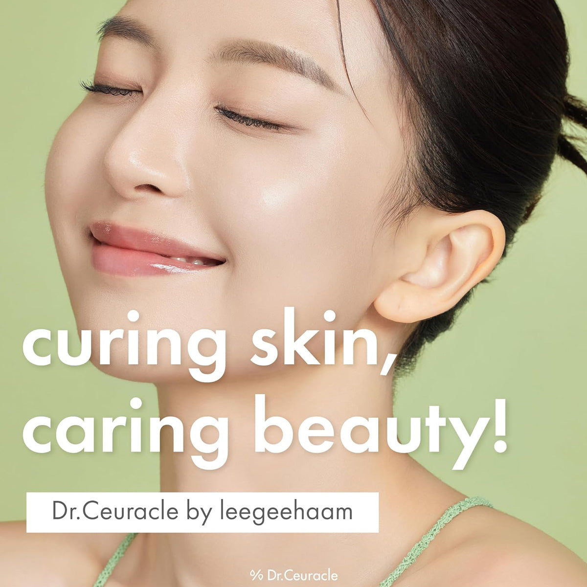 Woman with smooth skin on a green background with text 'curing skin, caring beauty! Dr.Ceuracle by leegeehaam'.