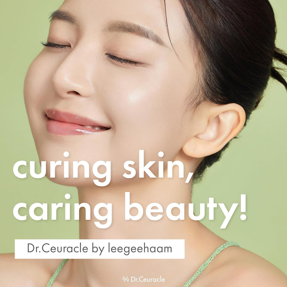 Woman with smooth skin on a green background with text 'curing skin, caring beauty! Dr.Ceuracle by leegeehaam'.