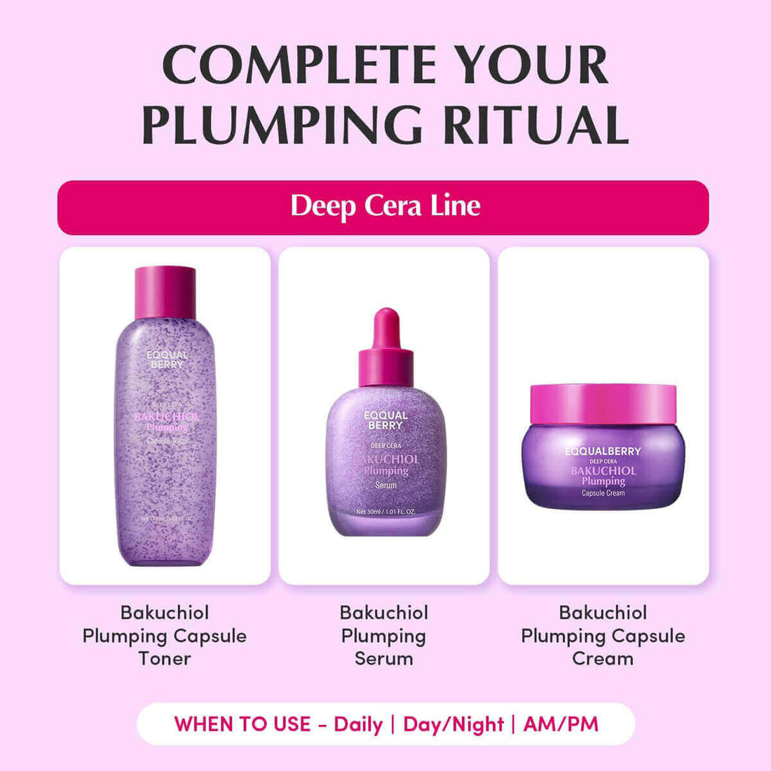 Bakuchiol Plumping Capsule Toner, Serum, and Cream from EQQUALBERRY for a complete plumping ritual.