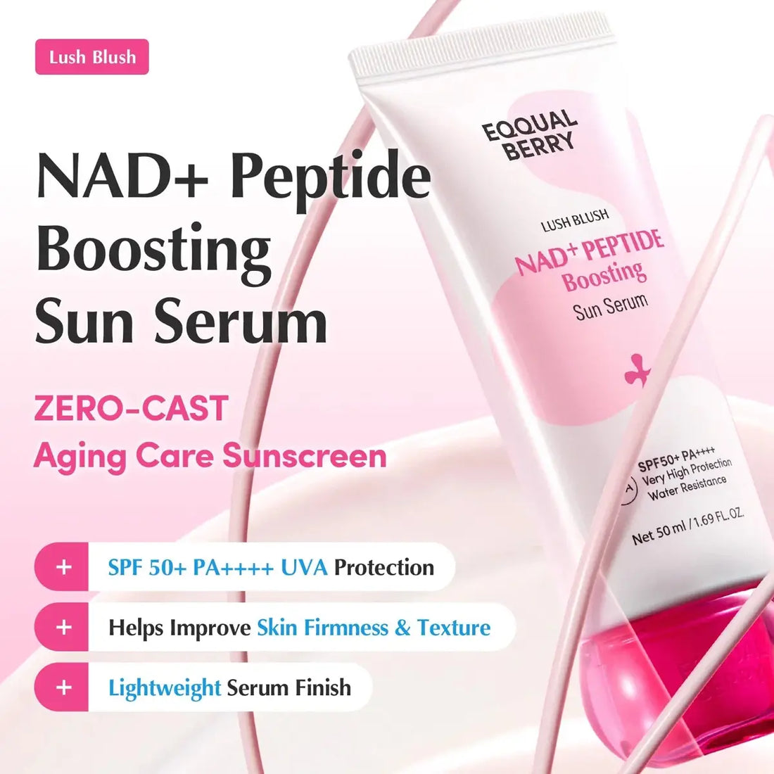 Eqqualberry Lush Blush NAD+ Peptide Boosting Sun Serum in a 50 ml squeeze tube, shown on a white background with pink abstract lines and text highlighting its zero-cast aging care sunscreen properties.