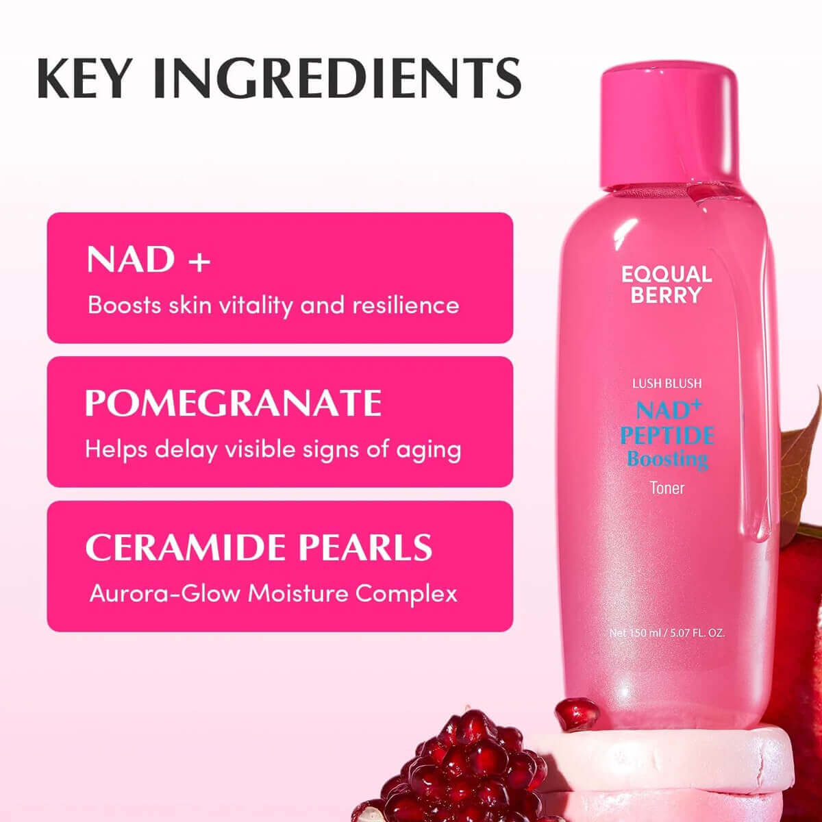 Equal Berry NAD+ Peptide Toner key ingredients: NAD+, Pomegranate, and Ceramide Pearls for skin vitality.