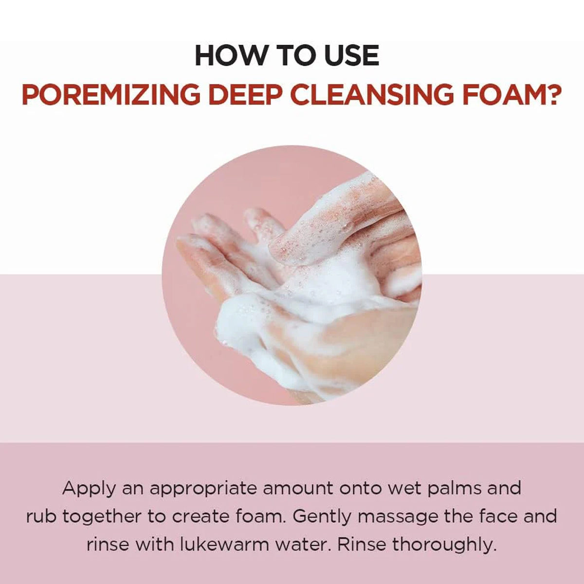Instructions on how to use poremiting deep cleansing foam with a close-up of foam on skin.