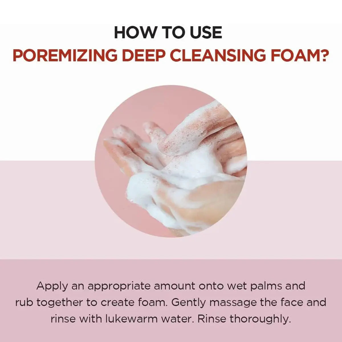 Instructions on how to use poremitzing deep cleansing foam with a close-up of hands applying foam.