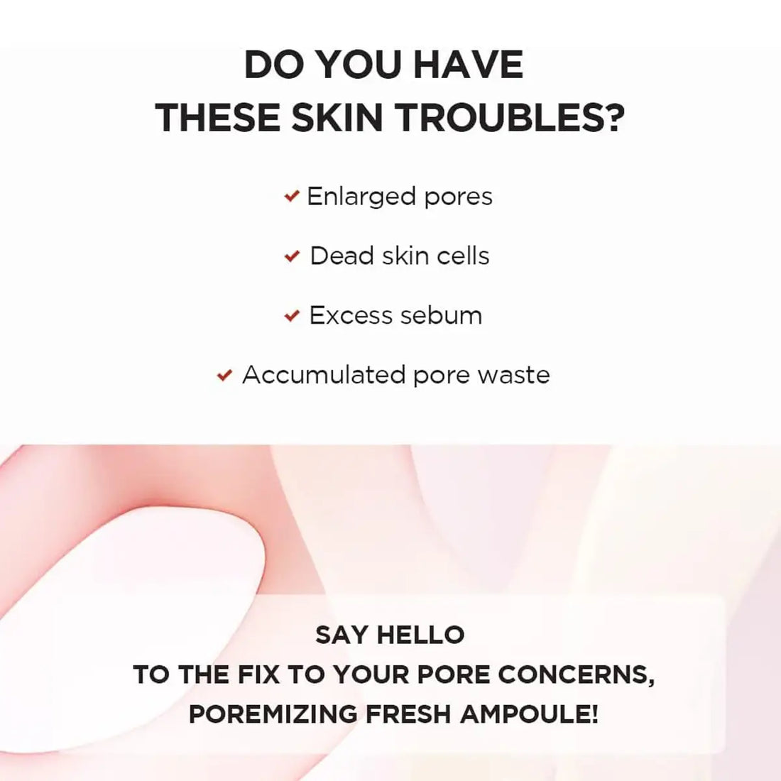Promotional text for a pore-mizing fresh ampoule with skin concerns listed.