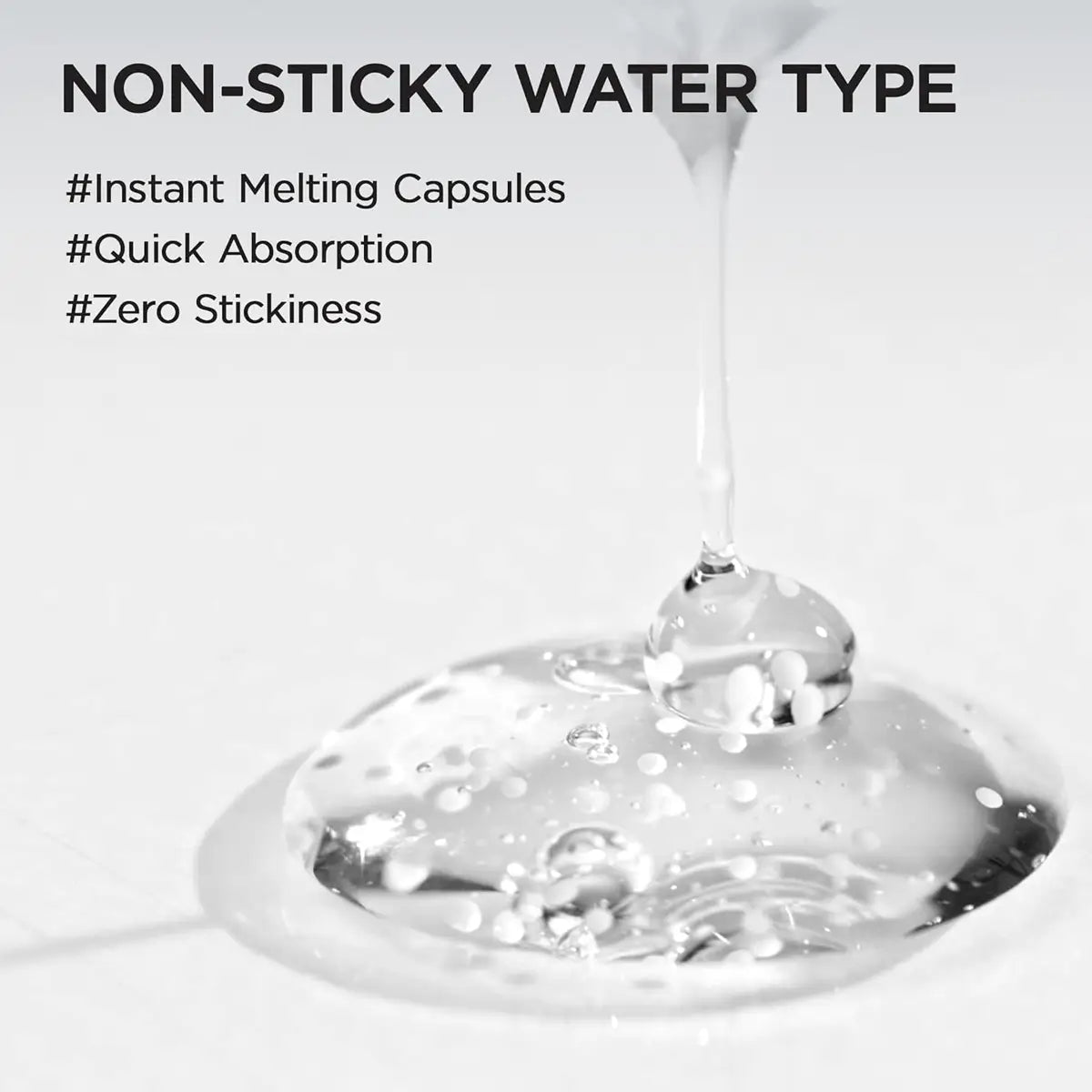 Clear liquid being poured with text about non-sticky water type and instant melting capsules.