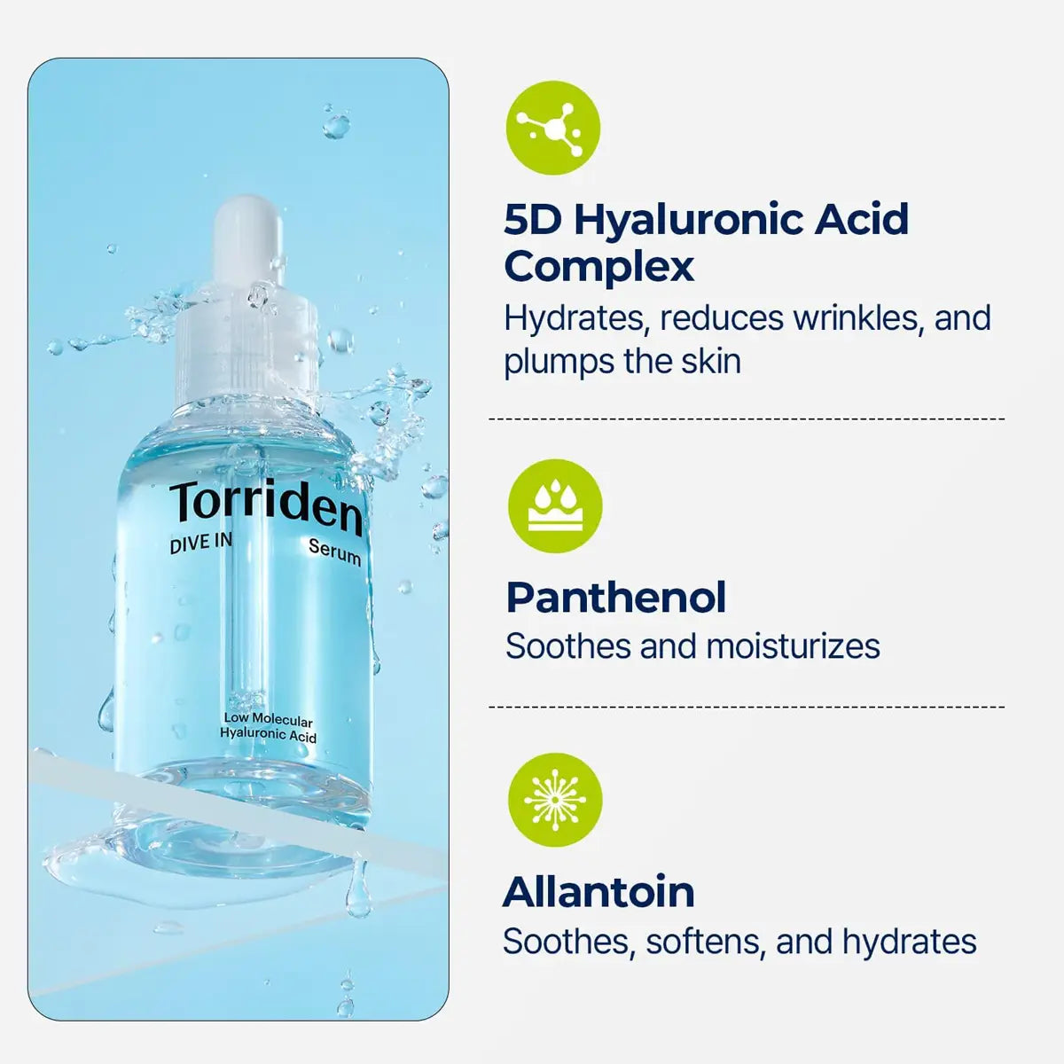 TORRIDEN DIVE-IN Low Molecular Hyaluronic Acid Serum 50mL with 5D Hyaluronic Acid Complex, Panthenol, and Allantoin.