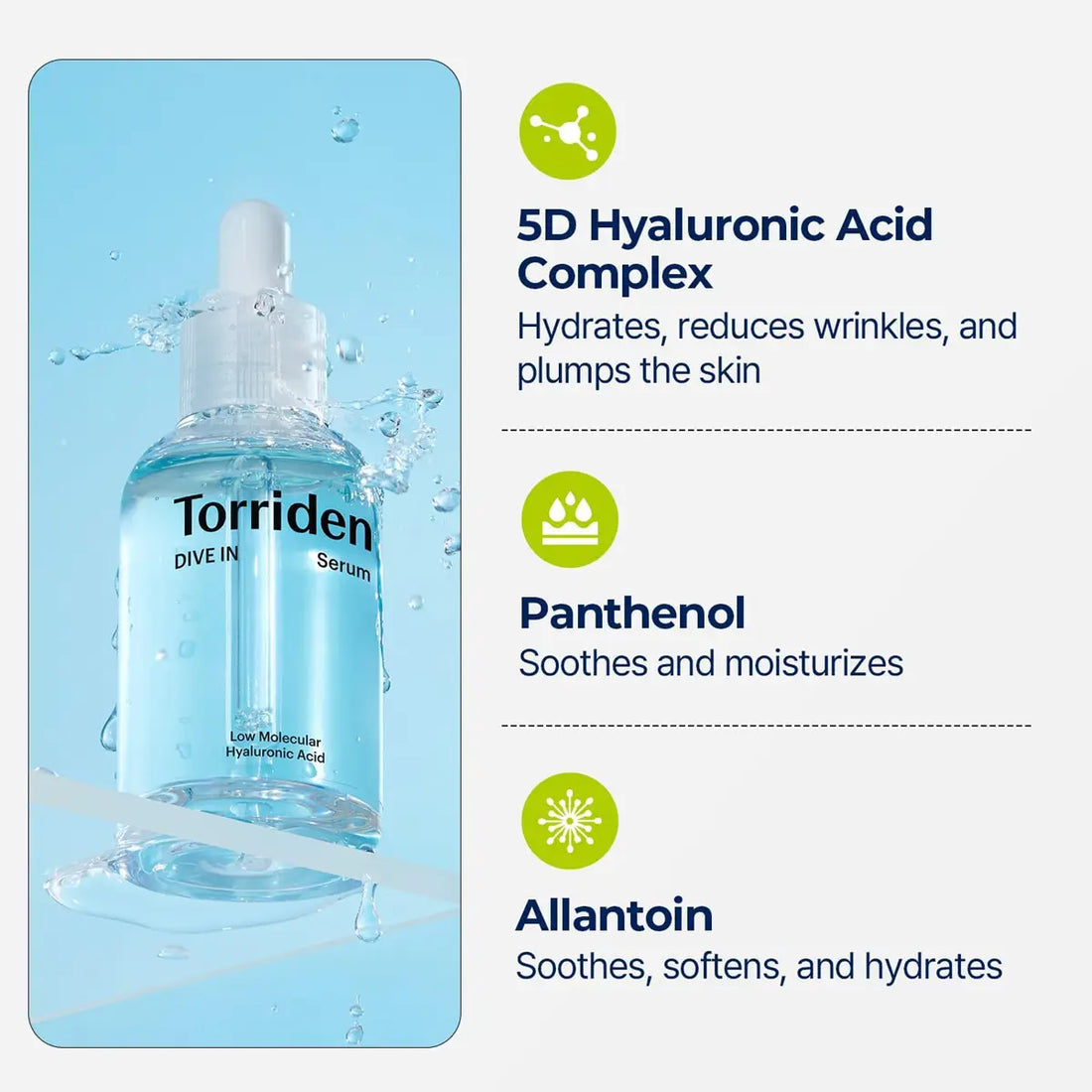 TORRIDEN DIVE-IN Low Molecular Hyaluronic Acid Serum 50mL with 5D Hyaluronic Acid Complex, Panthenol, and Allantoin.